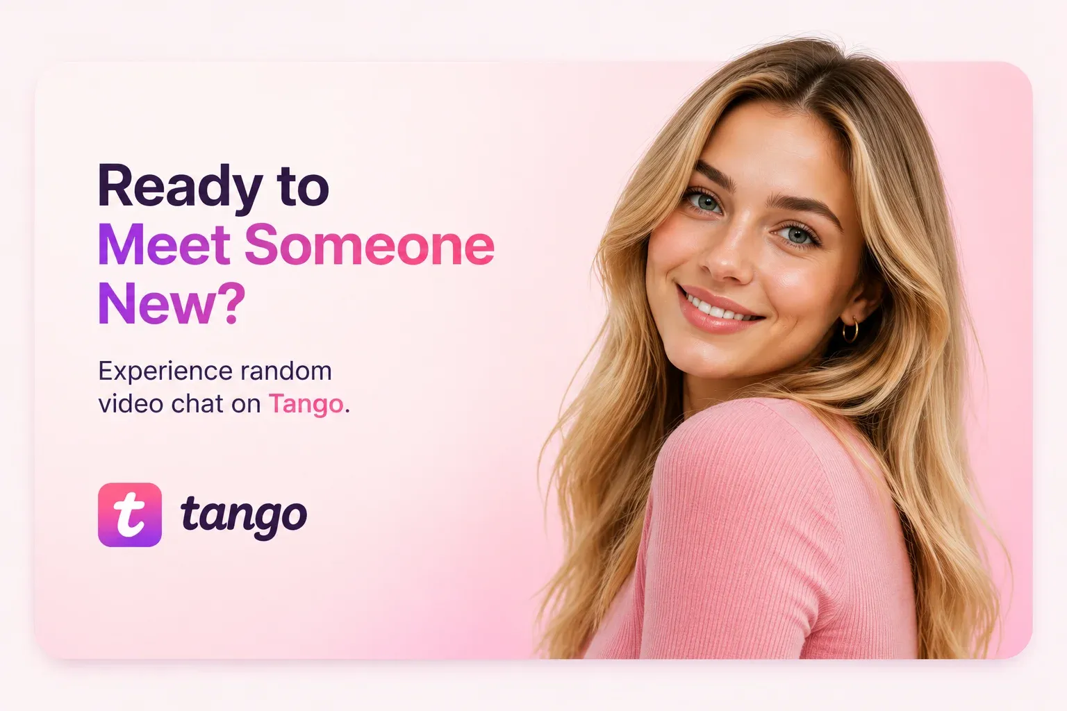 Woman inviting readers to experience random video chat on Tango